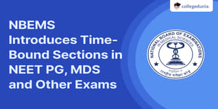 NBEMS Introduces Time-Bound Sections in NEET PG, NEET MDS, FMGE and Other Exams